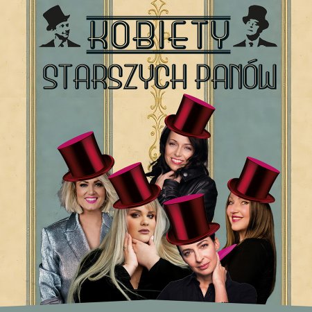 Kobiety Starszych Panów: Pakosińska, Litwin, Szomańska i in. - spektakl