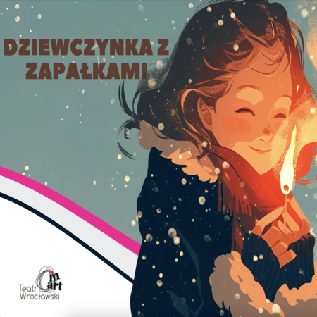 Wrocławski Teatr In-Art - Dziewczynka z Zapałkami - spektakl