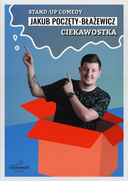 Stand-up: Jakub Poczęty-Błażewicz - Ciekawostka - stand-up