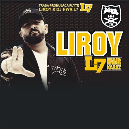Powrót Scyzoryka * L7 Tour: Liroy + HWR &amp; Karaz - koncert