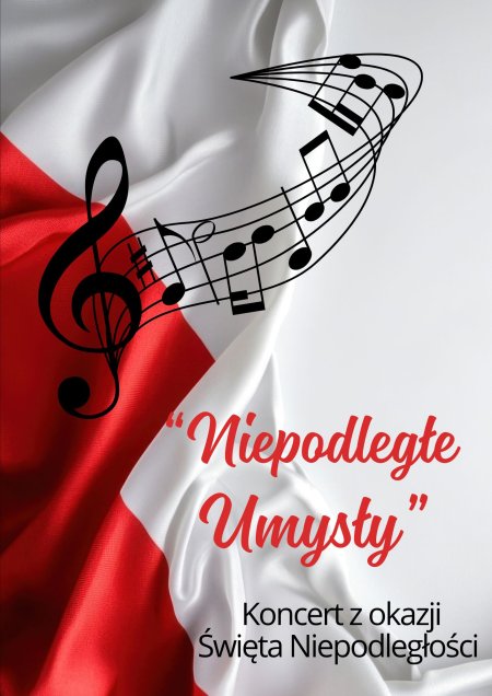&quot;Niepodległe umysły&quot; - koncert z okazji Święta Niepodległości - koncert