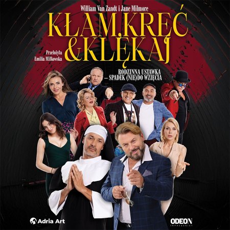 Kłam, kręć i klękaj - spektakl