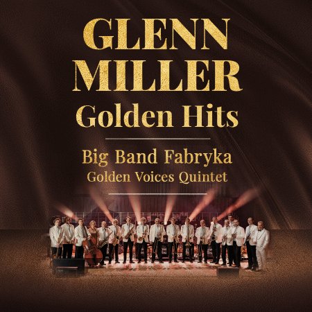 Glenn Miller Golden Hits - Big Band Fabryka - koncert