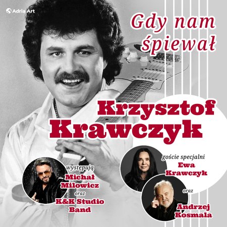 Gdy nam śpiewał Krzysztof Krawczyk - koncert