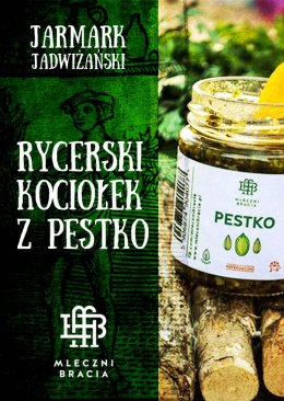 Jarmark Jadwiżański - Strefa Mlecznych Braci: : Rycerski kociołek z Pestko - inne
