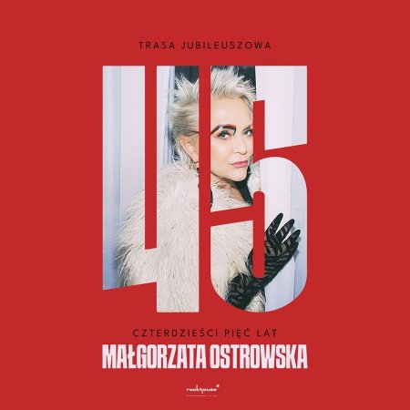 Małgorzata Ostrowska - 45 lat: koncert jubileuszowy - koncert