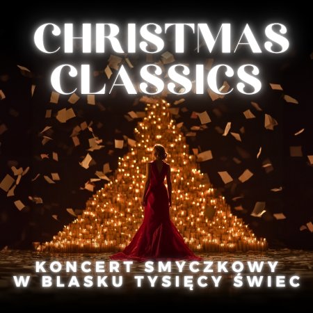 Everlight Concerts: Koncert przy świecach – Christmas Classics - koncert