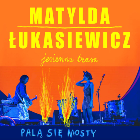 Matylda/Łukasiewicz - Palą Się Mosty - koncert