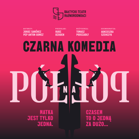 Pół na Pół - Bałtycki Teatr Różnorodności - spektakl