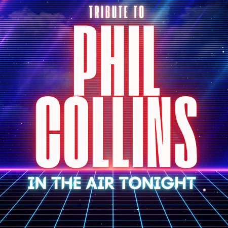 In the Air Tonight! Tribute to Phil Collins - koncert