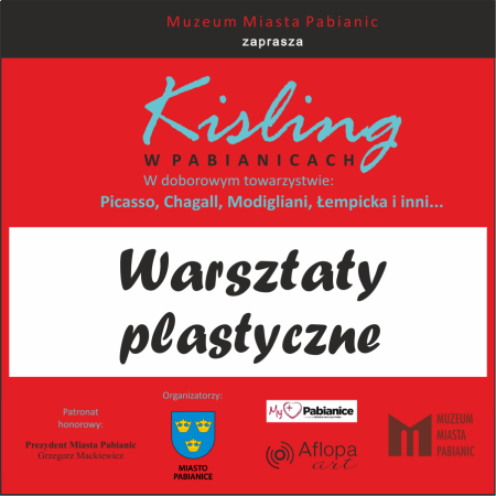 Warsztaty plastyczne dla dorosłych - Kisling w Pabianicach. W doborowym towarzystwie: Picasso, Modigliani, Chagall, Łempicka i inni… - wystawa