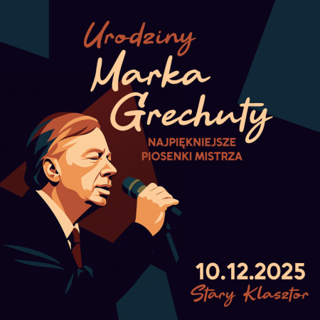 Urodziny Marka Grechuty - najpiękniejsze piosenki Mistrza - koncert