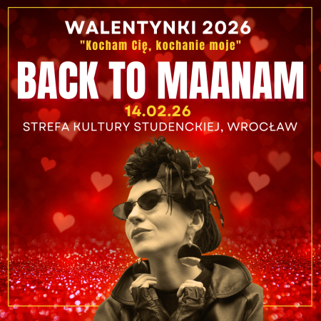 BACK TO MAANAM - &quot;Kocham Cię, kochanie moje&quot;, czyli Walentynki 2026 - koncert