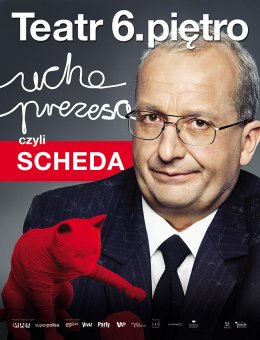 Ucho Prezesa czyli SCHEDA - Teatr 6.pietro - spektakl
