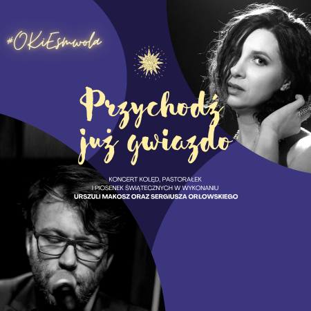Koncert Świąteczny - &quot;Przychodź już gwiazdo&quot; - koncert