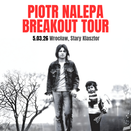 Piotr Nalepa Breakout Tour - koncert