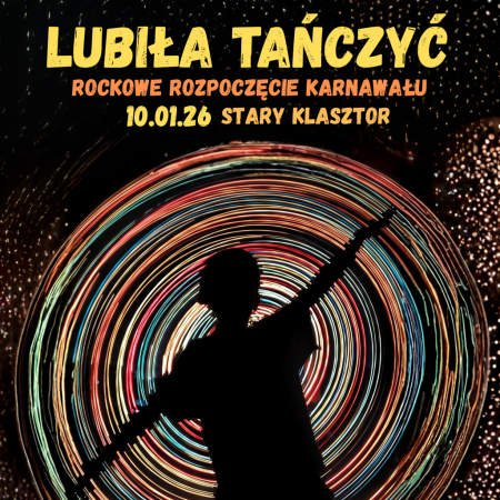 Lubiła tańczyć - rockowe rozpoczęcie karnawału - koncert