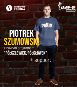 Stand-up No Limits: Piotrek Szumowski + support - stand-up