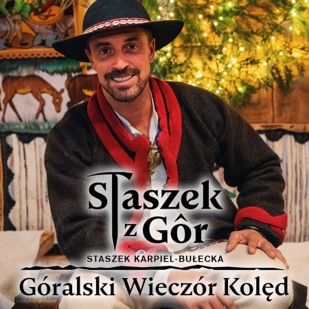 Staszek z Gór - Góralski Wieczór Kolęd - koncert