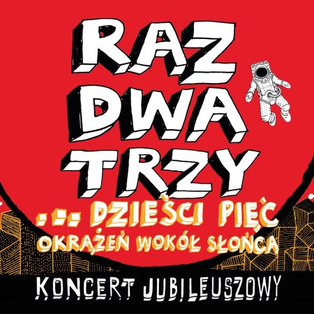 Raz Dwa Trzy – „Koncert jubileuszowy na 35-lecie zespołu” - koncert