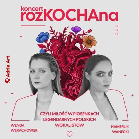 Koncert rozKOCHAna - czyli miłość w piosenkach legendarnych polskich wokalistów - koncert