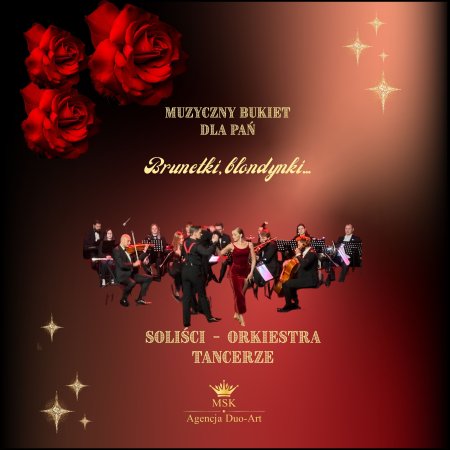 Muzyczny Bukiet dla Pań: Brunetki , Blondynki ... - koncert