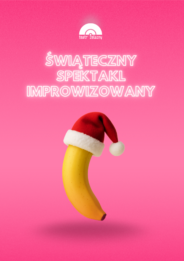 Świąteczny Spektakl Improwizowany dla dorosłych - Teatr Żelazny Katowice