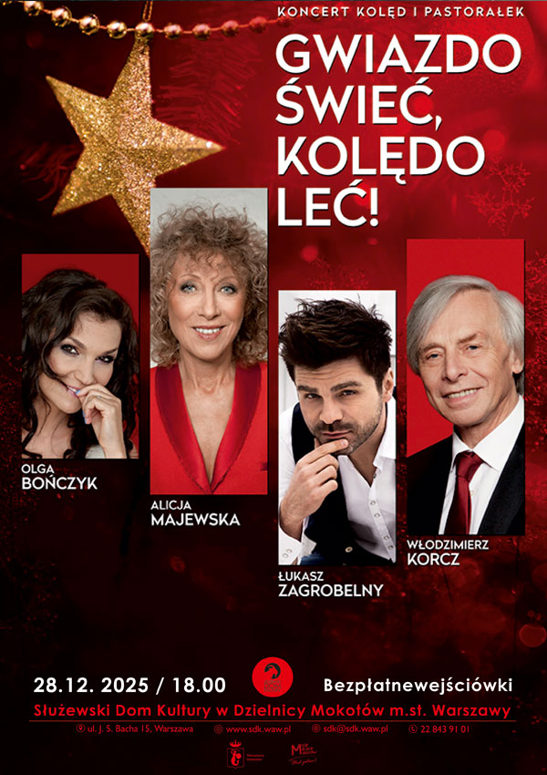 „Gwiazdo świeć, kolędo leć" - koncert kolęd i pastorałek - Alicja Majewska, Olga Bończyk, Łukasz Zagrobelny oraz Włodzimierz Korcz z towarzyszeniem Warsaw Sting Quartet Łódź