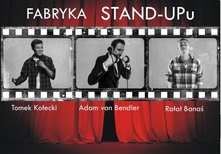 Fabryka Stand-Upu Rafał Banaś Tomek Kołecki i Adam van Bendler - stand-up