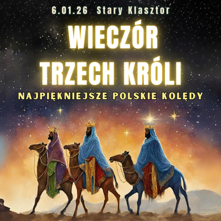 WIECZÓR TRZECH KRÓLI - najpiękniejsze polskie kolędy - koncert