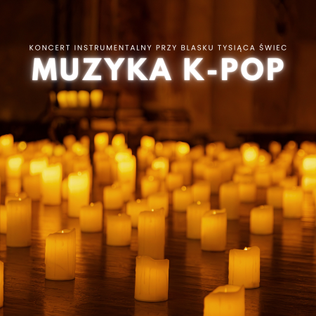 Koncert przy świecach: Muzyka K-Pop - koncert