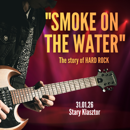 Smoke On the Water - The story of HARD ROCK - koncert