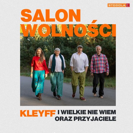 Jacek Kleyff, Wielkie Nie Wiem oraz Goście Specjalni – „Salon Wolności” - koncert
