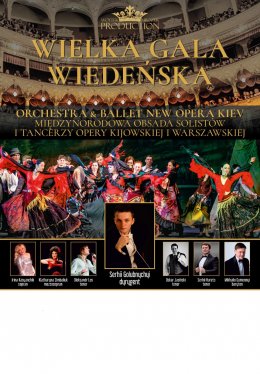 Wielka Gala Wiedeńska - Orchestra & Ballet New Opera Kiev - Międzynarodowa obsada Solistów i Tancerzy Opery Kijowskiej i Warszawskiej - koncert