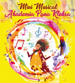 Mini Musical Akademia Pana Kleksa - dla dzieci
