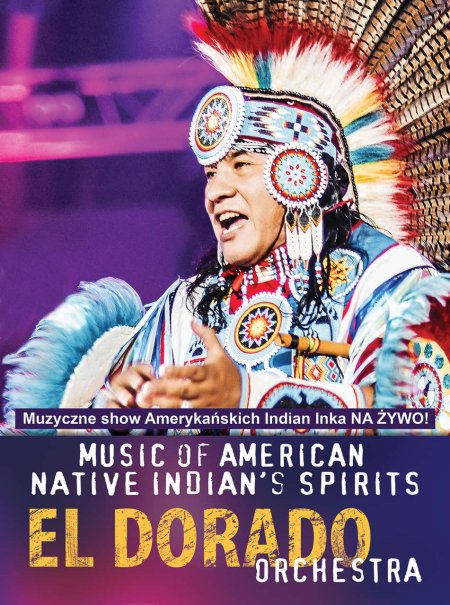 El Dorado Orchestra. Muzyczne Show Amerykańskich Indian Inka - koncert