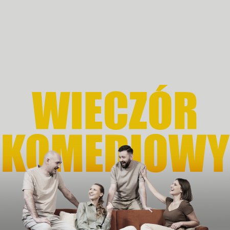O! impro „Wieczór Komediowy” spektakl improwizowany - spektakl