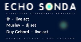 Echo Sonda Przestrzeń Eksploracji Sonicznej vol.1 - spektakl