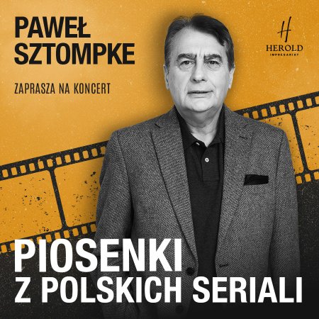 Paweł Sztompke zaprasza - Muzyka z polskich seriali - koncert