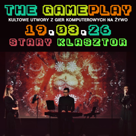 THE GAMEPLAY - kultowe utwory z gier komputerowych na żywo! - koncert