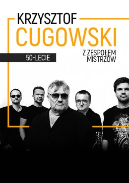 Krzysztof Cugowski z Zespołem Mistrzów - Największe Przeboje - koncert