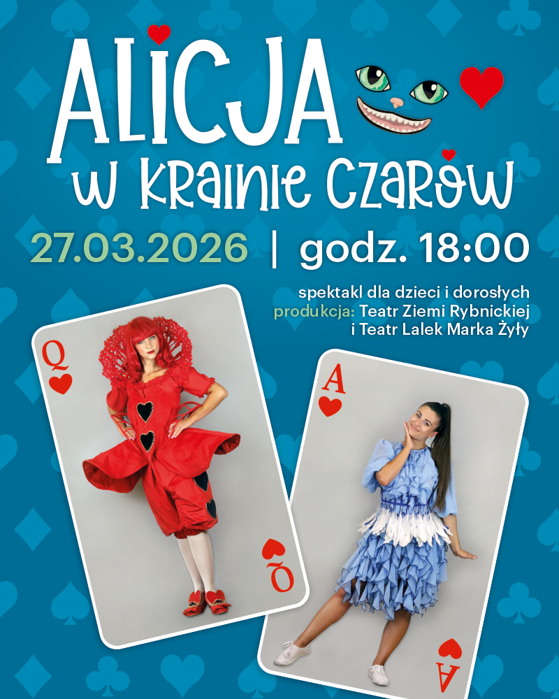 Alicja w Krainie Czarów - spektakl dla dzieci w wykonaniu Teatru Lalek Marka Żyły w produkcji Teatru Ziemi Rybnickiej Rybnik