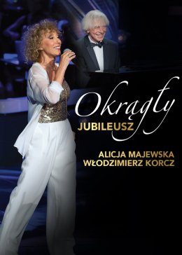 Alicja Majewska i Włodzimierz Korcz - Okrągły Jubileusz, Gość specjalny: Artur Andrus - koncert