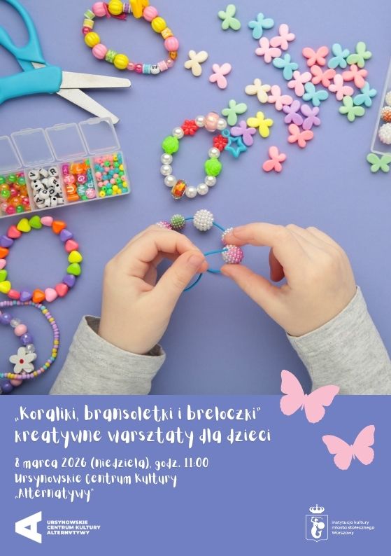 „Koraliki, bransoletki i breloczki” | kreatywne warsztaty dla dzieci Warszawa