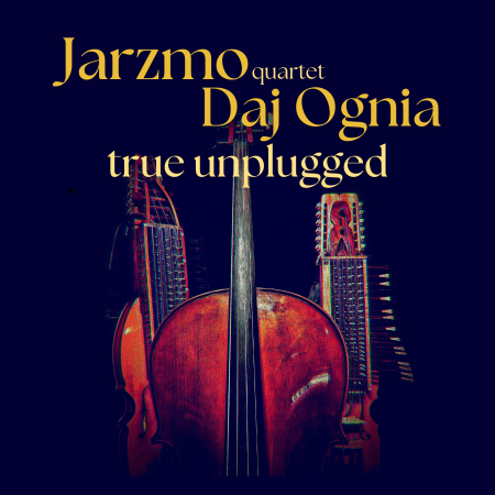 Jarzmo &amp; Daj Ognia | TRUE UNPLUGGED  - koncert