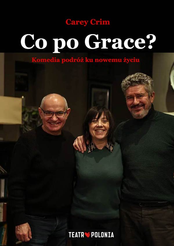 Co po Grace? Teatr Polonia Kraków