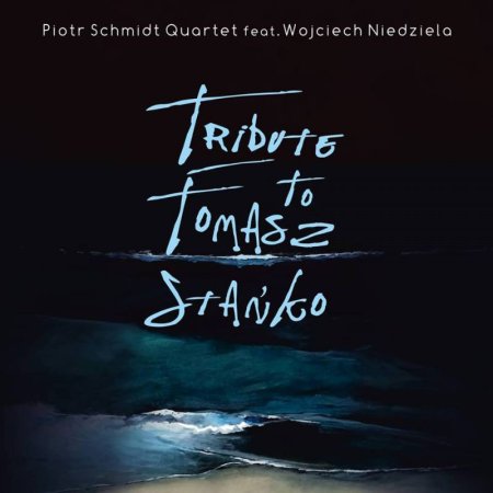 Piotr Schmidt Quartet: Tribute to Tomasz Stańko - koncert