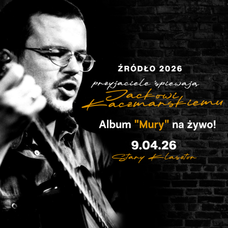 Źródło 2026 - przyjaciele śpiewają Jackowi Kaczmarskiemu - koncert