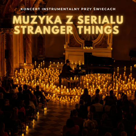 Koncert przy świecach: Muzyka z serialu Stranger Things - koncert
