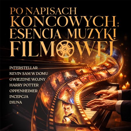 Po napisach końcowych: Esencja muzyki filmowej - koncert
